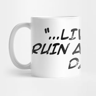 Lives to Ruin Another Day Mug